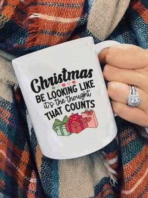 Christmas Be Looking Like It's The Thought That Counts Mug